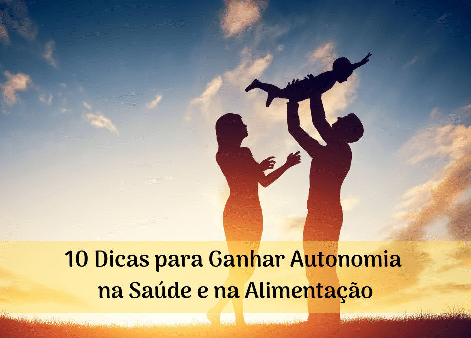 Emagrecer sem dieta? 10 Dicas para Ganhar Autonomia na Saúde e na Alimentação