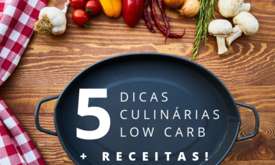 5 Dicas Culinárias Low Carb (+ Receitas!)