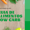 O que Comer na Dieta Low Carb – E o que Evitar!